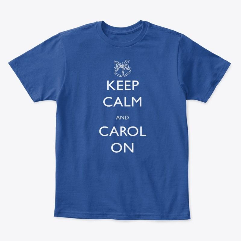 Keep Calm and Carol On